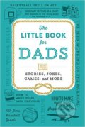 Kniha: The Little Book for Dads (Adams Media). Adams Media, 2016 Kniha: The Little Book for Dads (Adams Media). Adams Media, 2016