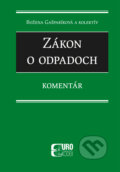 Kniha: Zákon o odpadoch (Božena Gašparíková a kolektív). Eurokódex, 2016 Kniha: Zákon o odpadoch (Božena Gašparíková a kolektív). Eurokódex, 2016