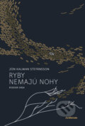 Kniha: Ryby nemajú nohy (Jón Kalman Stefánsson), 2016 Kniha: Ryby nemajú nohy (Jón Kalman Stefánsson), 2016
