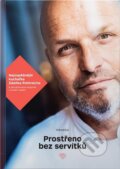 Kniha: Prostřeno bez servítků (Zdeněk Pohlreich). Sevruga, 2016 Kniha: Prostřeno bez servítků (Zdeněk Pohlreich). Sevruga, 2016