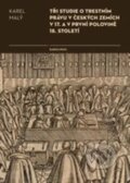 Kniha: Tři studie o trestním právu v českých zemích v 17. a v první polovině 18. století (Karel Malý). Karolinum, 2016 Kniha: Tři studie o trestním právu v českých zemích v 17. a v první polovině 18. století (Karel Malý). Karolinum, 2016