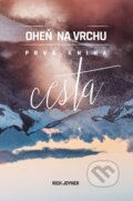 Kniha: Oheň na vrchu: Cesta (Rick Joyner). GD IDENTITY, 2015 Kniha: Oheň na vrchu: Cesta (Rick Joyner). GD IDENTITY, 2015