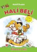Kniha: Halí belí (Adolf Dudek). Bookmedia, 2016 Kniha: Halí belí (Adolf Dudek). Bookmedia, 2016