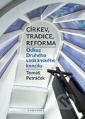 Kniha: Církev, tradice, reforma (Tomáš Petráček). Vyšehrad, 2016 Kniha: Církev, tradice, reforma (Tomáš Petráček). Vyšehrad, 2016