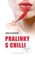 Kniha: Pralinky s chilli (Jana Benková). Brána, 2016 Kniha: Pralinky s chilli (Jana Benková). Brána, 2016