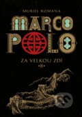 Kniha: Marco Polo II (Muriel Romana). Slovart CZ, 2016 Kniha: Marco Polo II (Muriel Romana). Slovart CZ, 2016