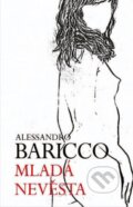 Kniha: Mladá nevěsta (Alessandro Baricco). Slovart CZ, 2017 Kniha: Mladá nevěsta (Alessandro Baricco). Slovart CZ, 2017