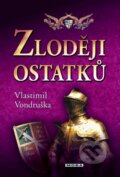 Kniha: Zloději ostatků (Vlastimil Vondruška). Moba, 2016 Kniha: Zloději ostatků (Vlastimil Vondruška). Moba, 2016