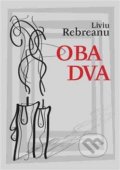 Kniha: Oba dva (Liviu Rebreanu). Herrmann & synové, 2016 Kniha: Oba dva (Liviu Rebreanu). Herrmann & synové, 2016