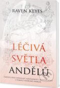 Kniha: Léčivá světla andělů (Raven Keyes). Edice knihy Omega, 2017 Kniha: Léčivá světla andělů (Raven Keyes). Edice knihy Omega, 2017