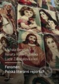 Kniha: Fenomén: Polská literární reportáž (Karolinum). Karolinum, 2016 Kniha: Fenomén: Polská literární reportáž (Karolinum). Karolinum, 2016