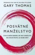 Kniha: Posvätné manželstvo (Gary Thomas), 2016 Kniha: Posvätné manželstvo (Gary Thomas), 2016