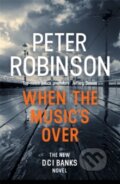 Kniha: When the Music's Over (Peter Robinson). Hodder and Stoughton, 2016 Kniha: When the Music's Over (Peter Robinson). Hodder and Stoughton, 2016