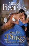 Kniha: Why Do Dukes Fall in Love? (Megan Frampton). Avon, 2016 Kniha: Why Do Dukes Fall in Love? (Megan Frampton). Avon, 2016