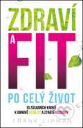 Kniha: Zdraví a fit po celý život (Frank Lipman). Edice knihy Omega, 2016 Kniha: Zdraví a fit po celý život (Frank Lipman). Edice knihy Omega, 2016