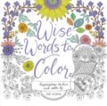 Kniha: Wise Words to Color (Zoe Ingram). HarperCollins, 2016 Kniha: Wise Words to Color (Zoe Ingram). HarperCollins, 2016