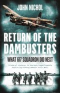 Kniha: Return of the Dambusters (John Nichol). William Collins, 2017 Kniha: Return of the Dambusters (John Nichol). William Collins, 2017