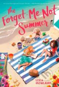 Kniha: The Forget-Me-Not Summer (Leila Howland). HarperCollins, 2016 Kniha: The Forget-Me-Not Summer (Leila Howland). HarperCollins, 2016