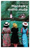 Kniha: Manželky mého muže (Faith Hogan). Prostor, 2024 Kniha: Manželky mého muže (Faith Hogan). Prostor, 2024