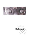 Kniha: Bafomet (Franz Spunda). Univerzita Palackého v Olomouci, 2023 Kniha: Bafomet (Franz Spunda). Univerzita Palackého v Olomouci, 2023