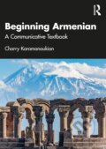 Kniha: Beginning Armenian (Charry Karamanoukian). Routledge, 2022 Kniha: Beginning Armenian (Charry Karamanoukian). Routledge, 2022