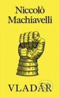 Kniha: Vladár (Niccolo Machiavelli). Ikar, 2024 Kniha: Vladár (Niccolo Machiavelli). Ikar, 2024