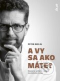 Kniha: A vy sa ako máte? (Peter Bielik), 2024 Kniha: A vy sa ako máte? (Peter Bielik), 2024