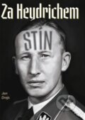 Kniha: Za Heydrichem stín (Jaroslav Andrejs). Naše vojsko, 2024 Kniha: Za Heydrichem stín (Jaroslav Andrejs). Naše vojsko, 2024