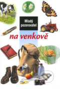 Kniha: Mladý pozorovatel na venkově (Sylvie Bézuel). Slovart, 2003 Kniha: Mladý pozorovatel na venkově (Sylvie Bézuel). Slovart, 2003