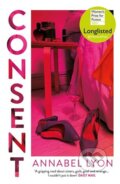 Kniha: Consent (Annabel Lyon). Atlantic fiction, 2022 Kniha: Consent (Annabel Lyon). Atlantic fiction, 2022