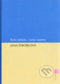 Kniha: Bylo nebylo - jsme nejsme (Jana Štroblová). BB/art, 2006 Kniha: Bylo nebylo - jsme nejsme (Jana Štroblová). BB/art, 2006