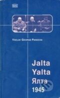 Kniha: Jalta 1945 (Václav George Panocha). Akropolis, 2003 Kniha: Jalta 1945 (Václav George Panocha). Akropolis, 2003