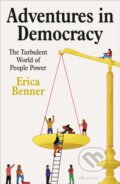 Kniha: Adventures in Democracy (Erica Benner). Allen Lane, 2024 Kniha: Adventures in Democracy (Erica Benner). Allen Lane, 2024