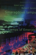 Kniha: Smaragdové lampy (Robert Janás). Větrné mlýny, 2003 Kniha: Smaragdové lampy (Robert Janás). Větrné mlýny, 2003