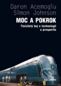 Kniha: Moc a pokrok (Daron Acemoglu). Argo, 2024 Kniha: Moc a pokrok (Daron Acemoglu). Argo, 2024