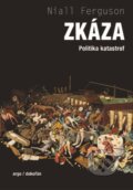 Kniha: Zkáza (Niall Ferguson). Argo, Dokořán, 2025 Kniha: Zkáza (Niall Ferguson). Argo, Dokořán, 2025