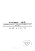 Kniha: Grammatykáři (Ondřej Koupil). Karolinum, 2008 Kniha: Grammatykáři (Ondřej Koupil). Karolinum, 2008