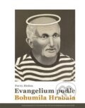 Kniha: Evangelium podle Bohumila Hrabala (Pavel Hošek). Centrum pro studium demokracie a kultury, 2024 Kniha: Evangelium podle Bohumila Hrabala (Pavel Hošek). Centrum pro studium demokracie a kultury, 2024