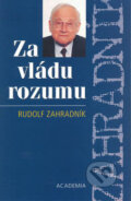 Kniha: Za vládu rozumu (Rudolf Zahradník). Academia, 2002 Kniha: Za vládu rozumu (Rudolf Zahradník). Academia, 2002
