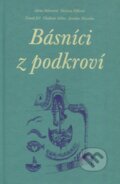 Kniha: Básníci z podkroví (Václava Eiblová). Dokořán, 2007 Kniha: Básníci z podkroví (Václava Eiblová). Dokořán, 2007
