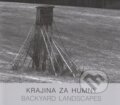 Kniha: Krajina za humny / Backyard Landscapes (Pavel Klvač). Drnka, o.s., 2012 Kniha: Krajina za humny / Backyard Landscapes (Pavel Klvač). Drnka, o.s., 2012