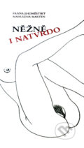 Kniha: Něžně i natvrdo (Fráňa Jihoměstský a Mahulena Marten). Ivan Král, 2007 Kniha: Něžně i natvrdo (Fráňa Jihoměstský a Mahulena Marten). Ivan Král, 2007
