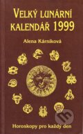 Velký lunární kalendář 2000 (Alena Kárníková). LIKA KLUB, 1999 Velký lunární kalendář 2000 (Alena Kárníková). LIKA KLUB, 1999