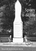 Kniha: Spory o dějiny I. (Masarykův ústav AV ČR). Masarykův ústav AV ČR, 1999 Kniha: Spory o dějiny I. (Masarykův ústav AV ČR). Masarykův ústav AV ČR, 1999