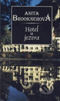 Kniha: Hotel u jezera (Anita Brookner). Argo, 1995 Kniha: Hotel u jezera (Anita Brookner). Argo, 1995
