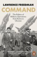 Kniha: Command (Lawrence Freedman). Penguin Books, 2023 Kniha: Command (Lawrence Freedman). Penguin Books, 2023