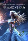 Kniha: Na neVěčné časy (Rina Vevesi), 2024 Kniha: Na neVěčné časy (Rina Vevesi), 2024