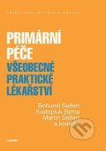 Kniha: Primární péče - Všeobecné praktické lékařství (Bohumil Seifert, Martin Seifert a Svatopluk Býma). Karolinum, 2024 Kniha: Primární péče - Všeobecné praktické lékařství (Bohumil Seifert, Martin Seifert a Svatopluk Býma). Karolinum, 2024