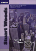 Kniha: Smrt v New Yorku (Stuart Woods). BB/art, 2005 Kniha: Smrt v New Yorku (Stuart Woods). BB/art, 2005