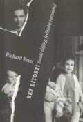Kniha: Bez lítosti (Richard Erml). Petrov, 2004 Kniha: Bez lítosti (Richard Erml). Petrov, 2004